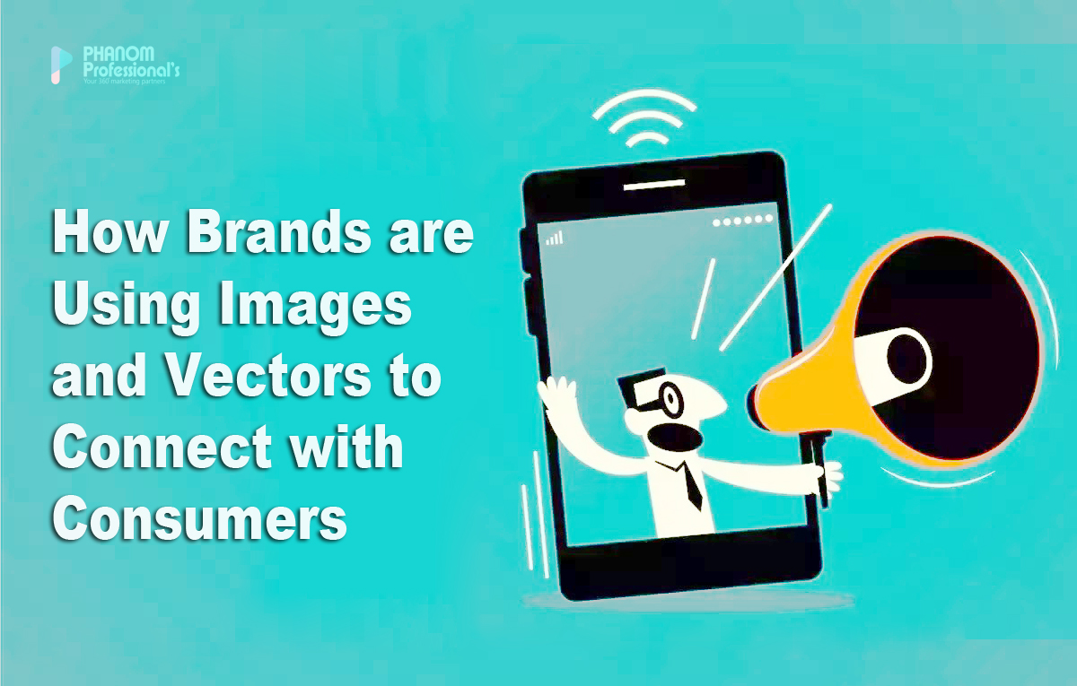 How Brands are Using Images and Vectors to Connect with Consumers